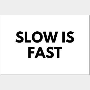 SLOW IS FAST Posters and Art